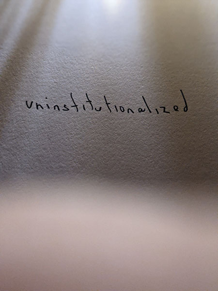 Uninstitutionalized
